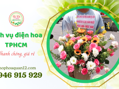 Dịch vụ điện hoa TPHCM - Nhanh chóng, giá rẻ | shop hoa Bí Đỏ